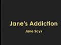 JanesAddictionJaneSayswithlyrics