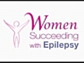 WomenSucceedingwithEpilepsy