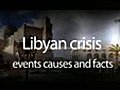 LibyanCrisis1of2EventsCausesandFactsJune52011