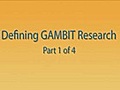 GAMBITResearchVideoPodcastEpisode1Part1DefiningGAMBITResearch