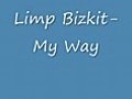 LimpBizkitMyWayWithLyrics