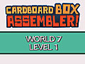 CardboardBoxAssemblerWalkthroughWorld7Level1