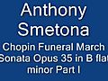 AnthonySmetonaplaysChopinFuneralMarchSonataOpus35inBflatminorPartI
