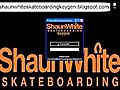 DownloadFORFREEShaunWhiteSkateboardingCrack