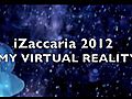 iZaccaria2012MYVIRTUALREALITY