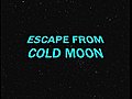 ESCAPEFROMCOLDMOON