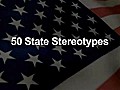 50StateStereotypesIn2Minutes
