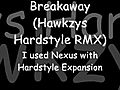 BreakawayHawkzysHardstyleRMX