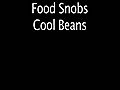 FoodSnobsCoolBeans