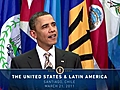 PresidentObamaontheUnitedStatesandLatinAmerica