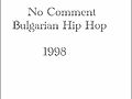 NoCommentBulgarianHipHop1998