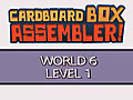CardboardBoxAssemblerWalkthroughWorld6Level1