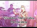 SikandarMusicVideoOnLocation