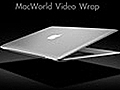 MacWorld2008VideoWrapMacWorldVideoWrap