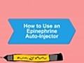 HowToUseanEpinephrineAutoInjector
