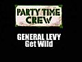 GeneralLevyGetWildPartyTimeCrew