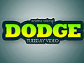 DodgeTuesdayVideo
