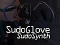SudoSynthUsingtheSudoGloveControllertoMakeMusic