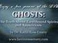 GhoststheTruthAboutEarthboundSpiritsDVDPreview