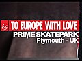 PrimeSkateparkSToEuropeWithLove
