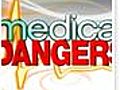MedicalDangersIntheNews
